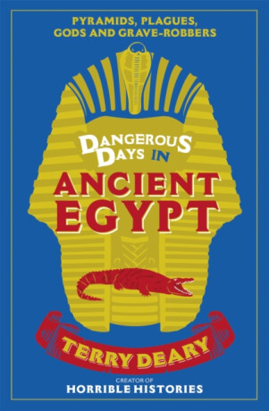 Dangerous Days in Ancient Egypt - Terry Deary
