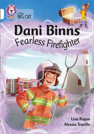 Dani Binns: Fearless Firefighter - Lisa Rajan