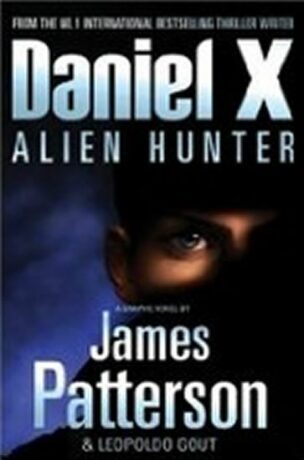 Daniel X: Alien Hunter - James Patterson