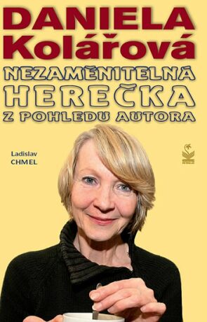 Daniela Kolářová - Nezaměnitelná herečka - Ladislav Chmel