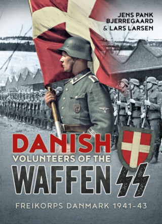 Danish Volunteers of the Waffen-SS - Jens Pank Bjerregaard,Lars Larsen