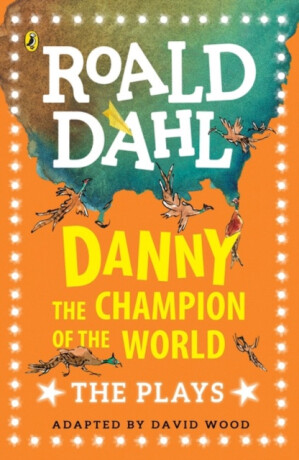 Danny the Champion of the World - Roald Dahl