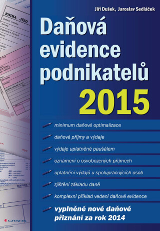 Daňová evidence podnikatelů 2015 - Jaroslav Sedláček,Jiří Dušek