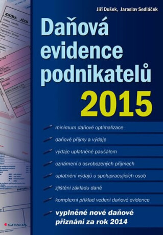 Daňová evidence podnikatelů 2015 - Jaroslav Sedláček,Jiří Dušek