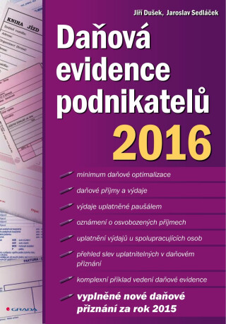 Daňová evidence podnikatelů 2016 - Jaroslav Sedláček,Jiří Dušek