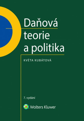 Daňová teorie a politika - Květa Kubátová