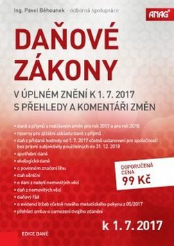 Daňové zákony v úplném znění k 1. 7. 2017 - Ing. Pavel Běhounek