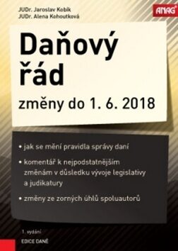 Daňový řád Změny do 1. 6. 2018 - Jaroslav Kobík,Alena Kohoutková