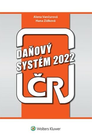 Daňový systém ČR 2022 - Alena Vančurová,Hana Zídková