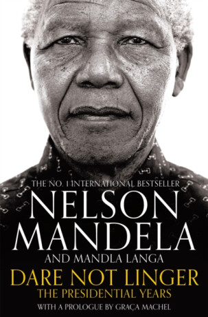 Dare Not Linger - Nelson Mandela,Mandla Langa