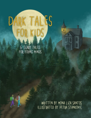 Dark Tales for Kids - Mona Liza Santos