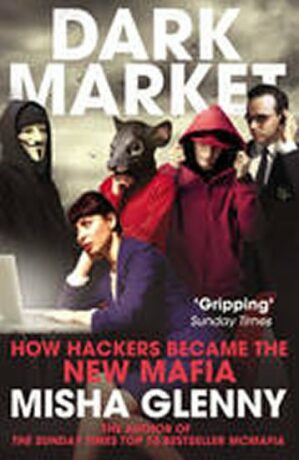 DarkMarket : CyberThieves - Misha Glenny