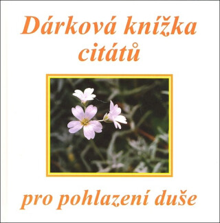 Dárková knížka citátů pro pohlazení duše - 