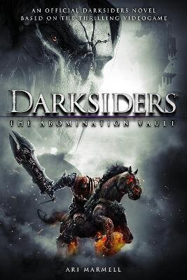 Darksiders: The Abomination Vault - Ari Marmell