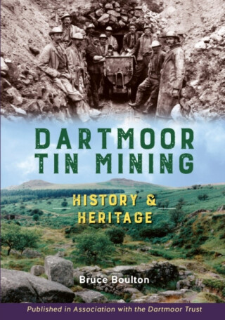 Dartmoor Tin Mining - Bruce Boulton
