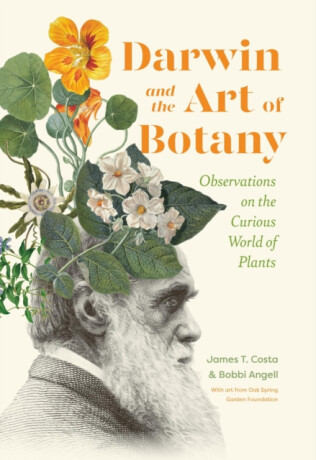 Darwin and the Art of Botany - Bobbi Angell,James T. Costa