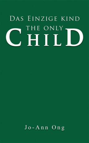 Das Einzige Kind / The Only Child - Jo-Ann Ong