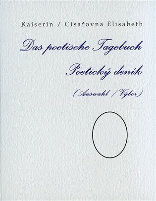 Poetický deník / Das poetische Tagebuch - Elisabeth Kaiserin