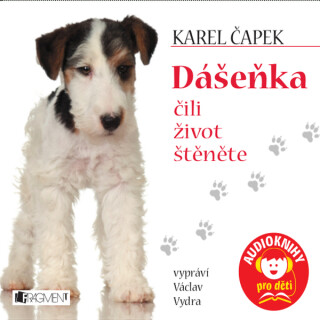 Dášeňka čili život štěněte - Karel Čapek