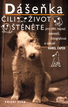 Dášeňka čili život štěněte - Karel Čapek