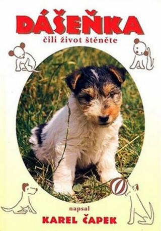 Dášeňka čili život štěněte - Karel Čapek