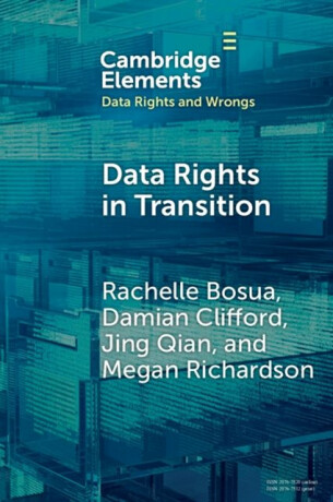 Data Rights in Transition - Rachelle  Bosua,Damian  Clifford,Megan  Richardson,Jing  Qian