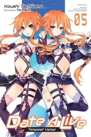 Date A Live, Vol. 5 (light novel) - Tsunako Tsunako,Koushi Tachibana
