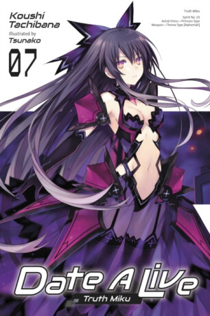 Date A Live, Vol. 7 (light novel) - Jocelyne Allen,Tsunako Tsunako,Koushi Tachibana