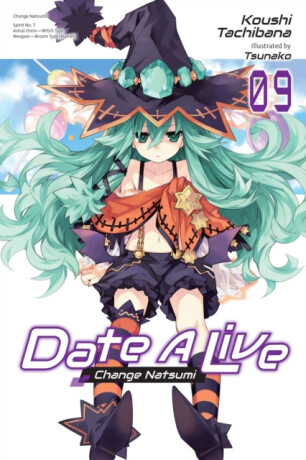 Date A Live, Vol. 9 (light novel) - Jocelyne Allen,Tsunako Tsunako,Koushi Tachibana