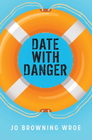 Date with Danger - Browning Wroe Jo