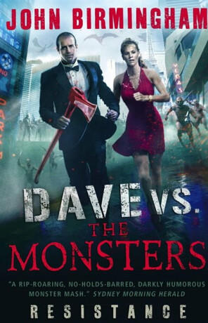 Dave vs. the Monsters - John Birmingham