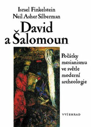 David a Šalomoun - Israel Finkelstein,Neil Asher Silberman