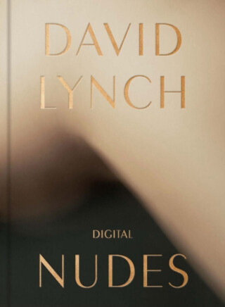 David Lynch, Digital Nudes - David Lynch
