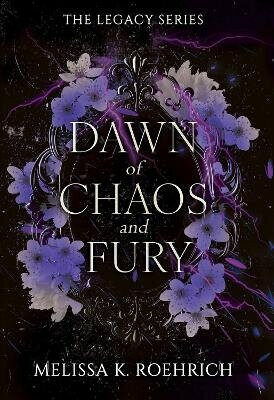 Dawn of Chaos and Fury - Melissa K. Roehrich
