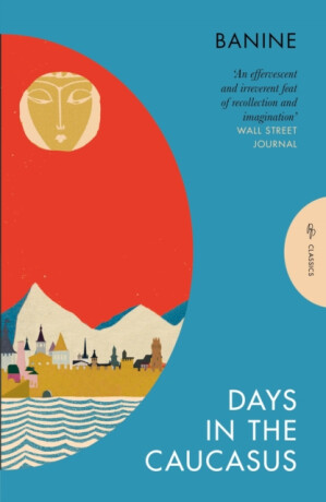 Days in the Caucasus - Banine