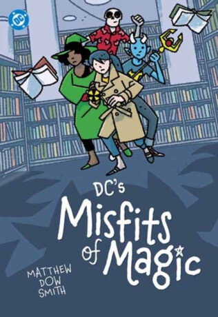 DC's Misfits of Magic - Matthew Dow Smith