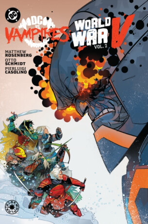 DC vs. Vampires: World War V Vol. 2 - Matthew Rosenberg,Shane McCarthy