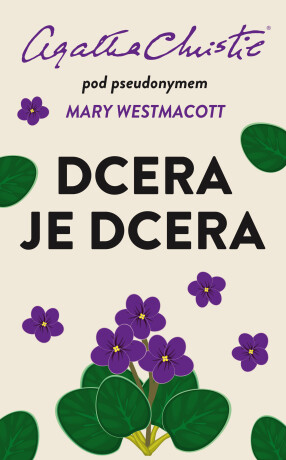 Dcera je dcera - Agatha Christie,Mary Westmacott