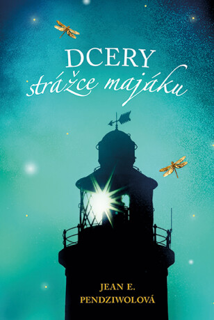 Dcery strážce majáku - Pendziwol Jean E.