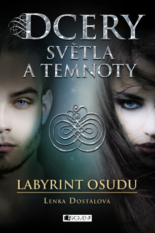 Dcery světla a temnoty – Labyrint osudu - Lenka Dostálová