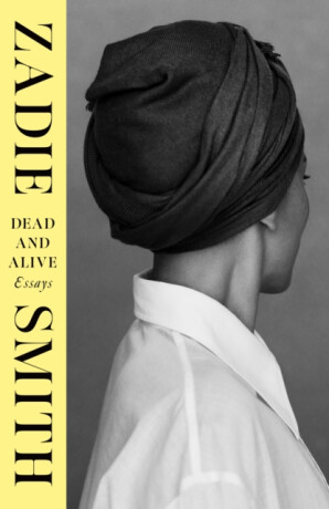 Dead and Alive - Zadie Smithová