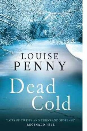 Dead Cold - Louise Pennyová