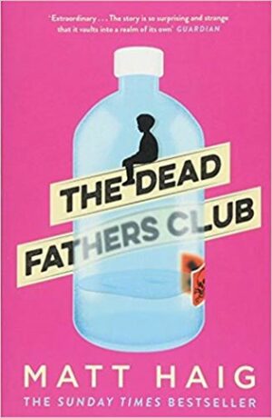 Dead Fathers Club - Matt Haig