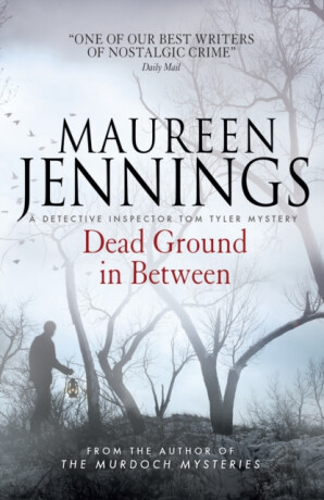 Dead Ground in Between - Maureen Jennings