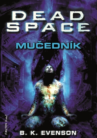 Dead Space - Mučedník - B. K. Evenson