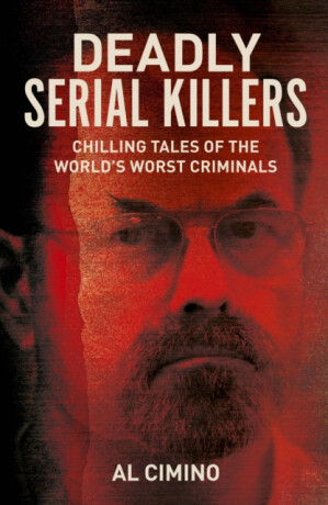 Deadly Serial Killers - Al Cimino