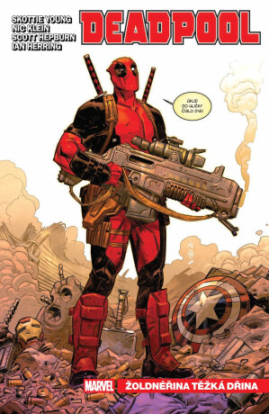Deadpool 1: Žoldnéřina těžká dřina - Skottie Young,Hepburn Scott,Klein Nick