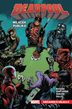 Deadpool, miláček publika 4: Občanská válka II - Gerry Duggan,Mike Hawthorne,Brian Level