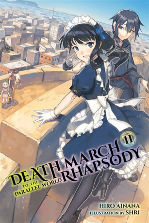 Death March to the Parallel World Rhapsody, Vol. 11 (light novel) - Jenny McKeon,Hiro Ainana,Shri Shri