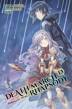 Death March to the Parallel World Rhapsody, Vol. 13 (light novel) - Jenny McKeon,Hiro Ainana,Shri Shri